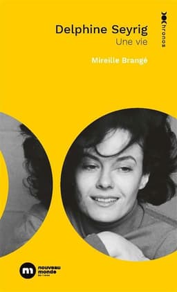 DELPHINE SEYRIG - UNE VIE