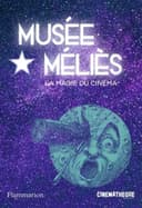 MUSEE MELIES - LA MAGIE DU CINEMA