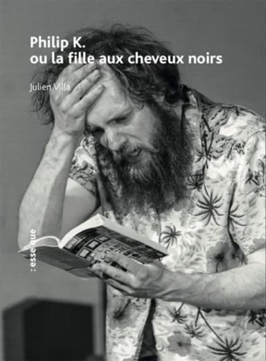 PHILIP K. OU LA FILLE AUX CHEVEUX NOIRS